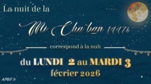 15 Cha^ban 1447H : mardi 3 février 2026 (contenus sur la mi-Cha^ban)